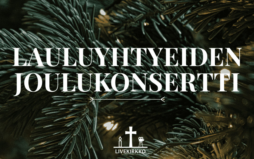 14.12.2019 – Lauluyhtyeiden joulukonsertti